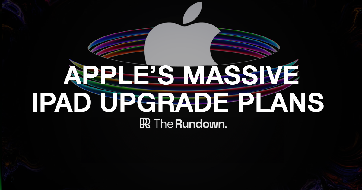 ⚡️ iPad's massive upgrades