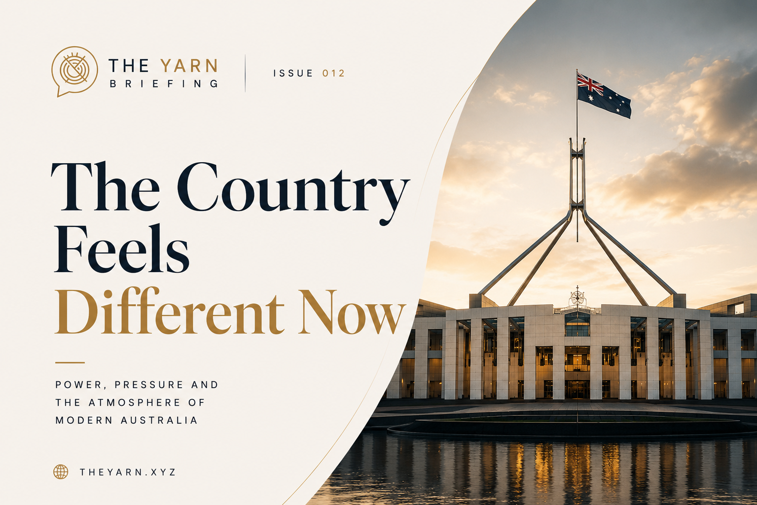 The Yarn Briefing | Issue 012: The Country Feels Different Now