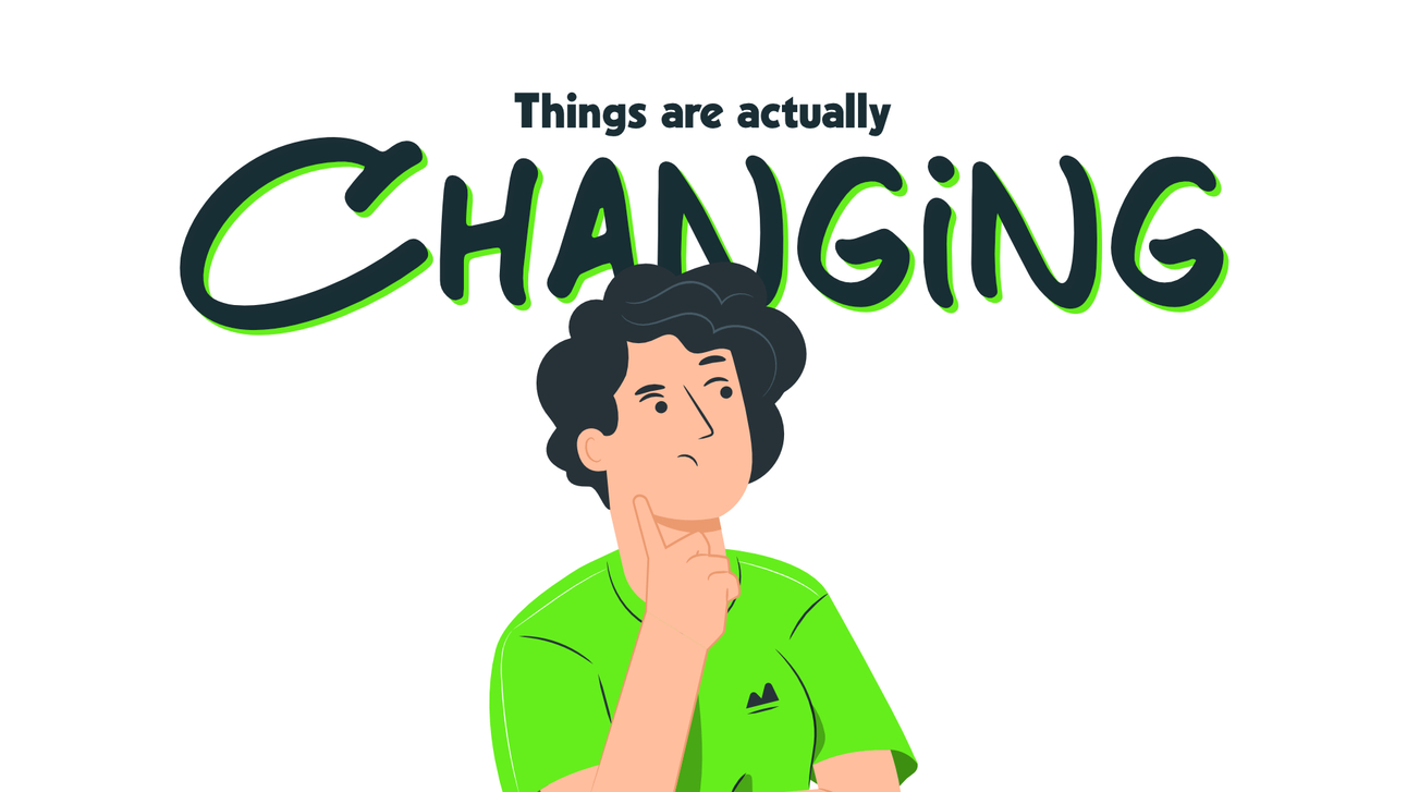 How things are changing