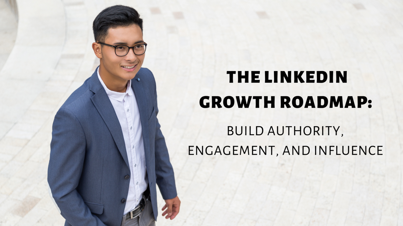 The LinkedIn Growth Roadmap: