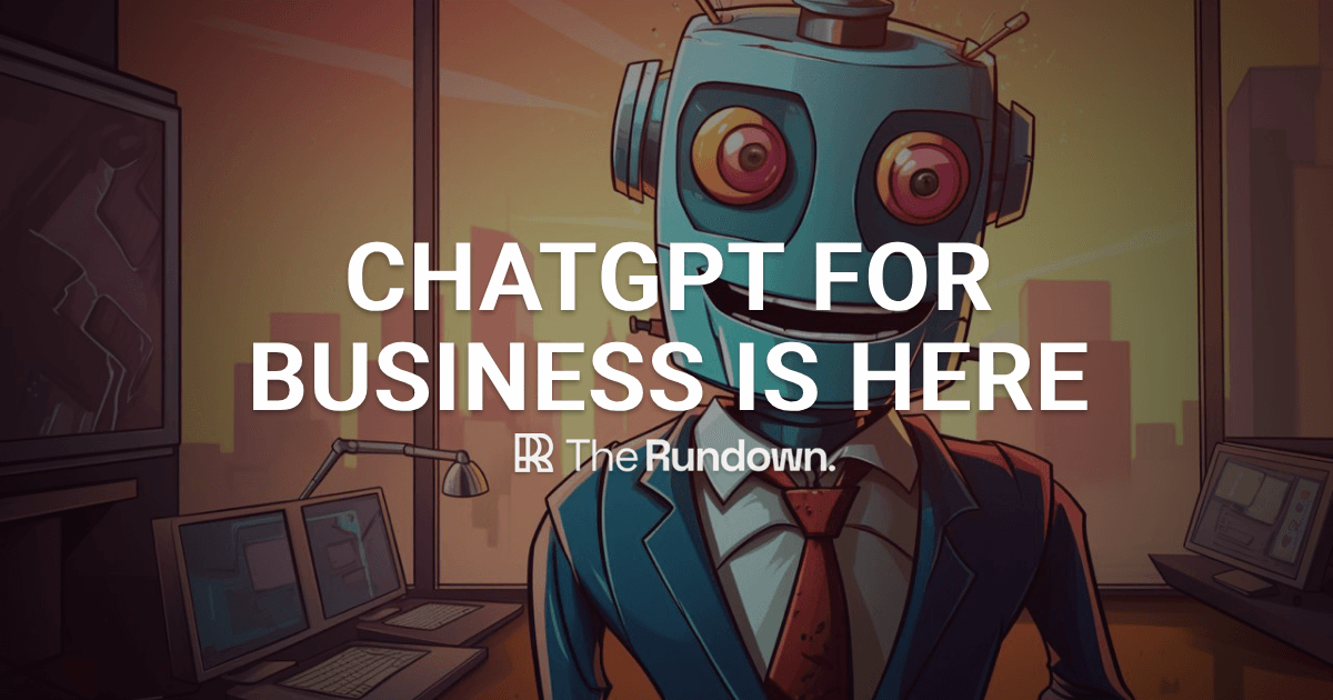 🤖 Microsoft launches ChatGPT for business