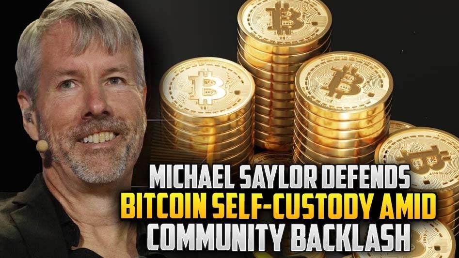 Michael Saylor Defends Bitcoin Self-Custody Amid Community Backlash