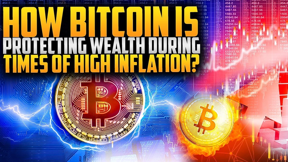 How Bitcoin is Protecting Wealth During Times of High Inflation