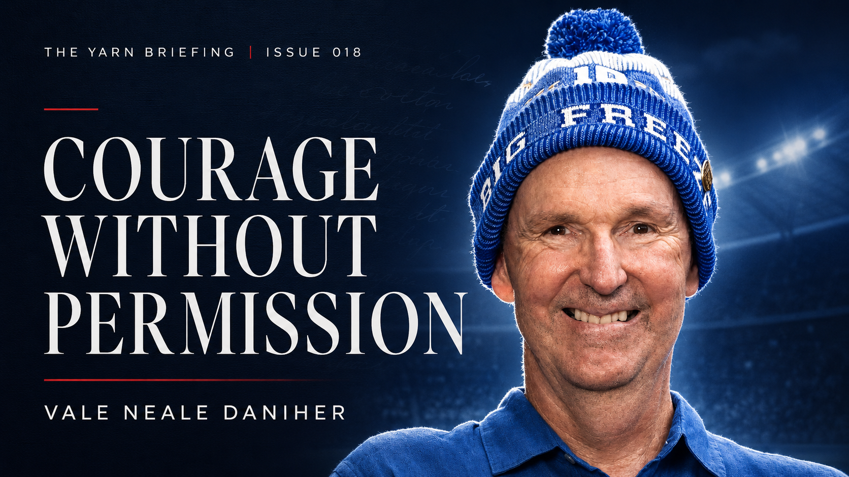 The Yarn Briefing | Issue 018: Courage Without Permission