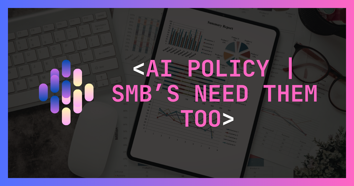 Your Small Business Needs an AI Policy. Here's Why.