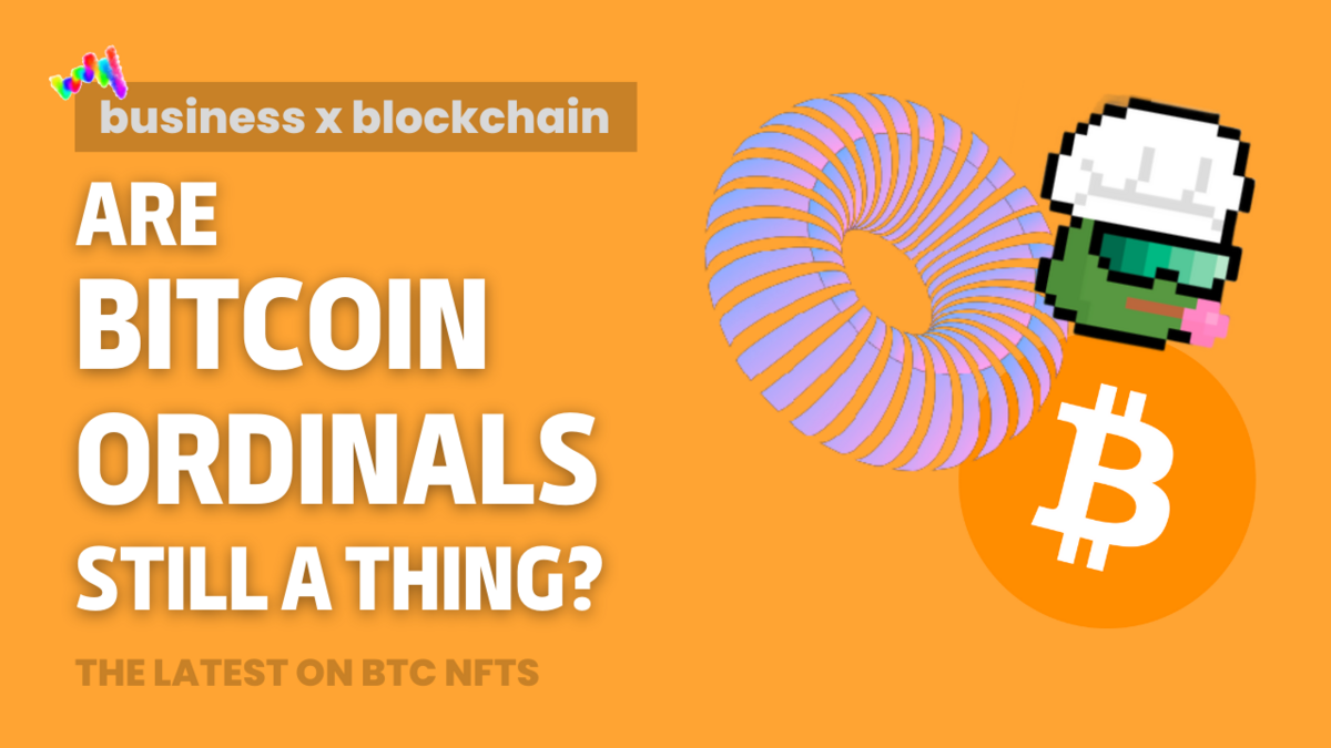 Are Bitcoin Ordinals Still a Thing?