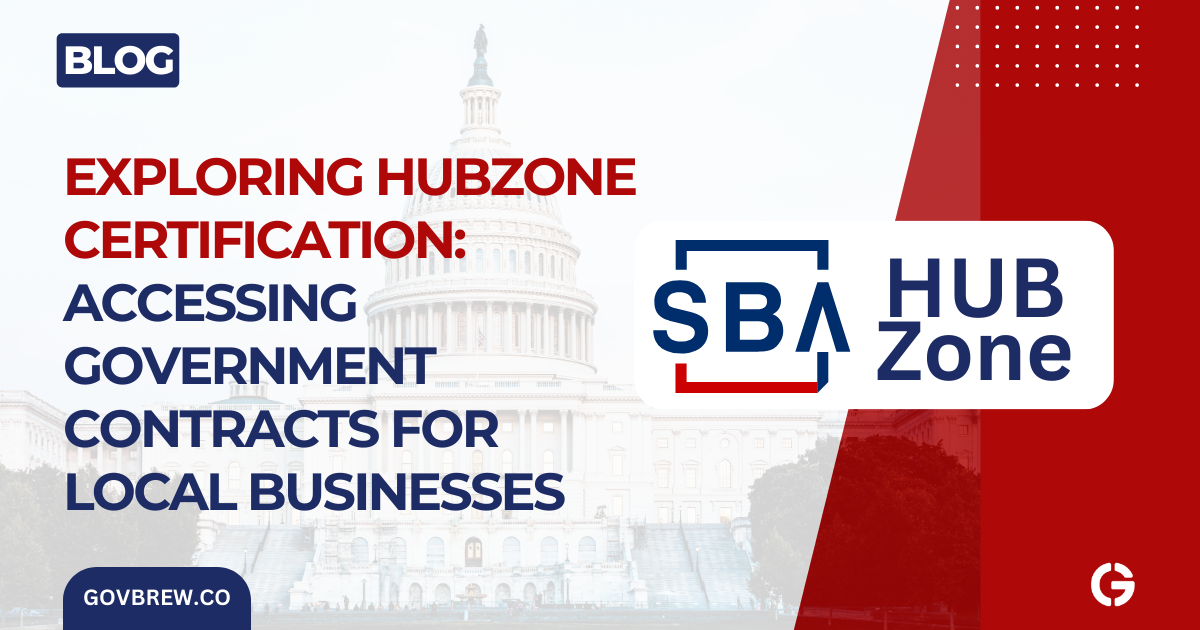 Exploring HUBZone Certification Accessing Government Contracts for