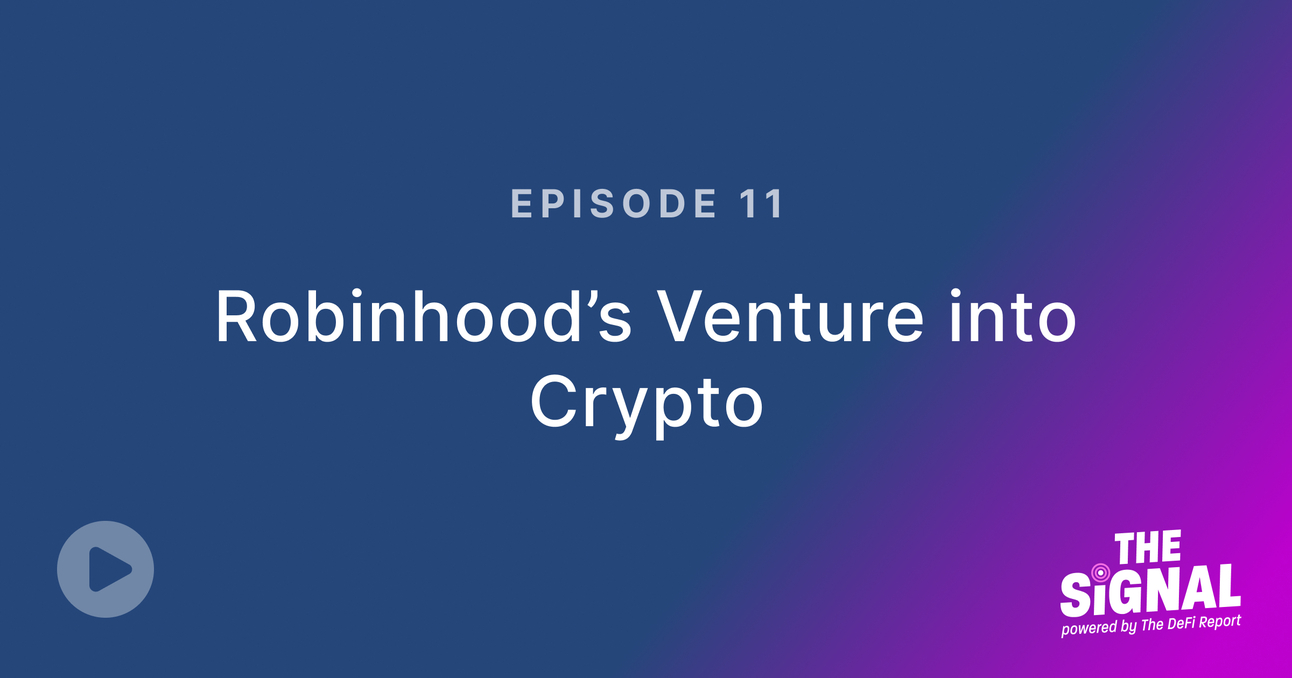Episode 11: Robinhood's Venture Into Crypto