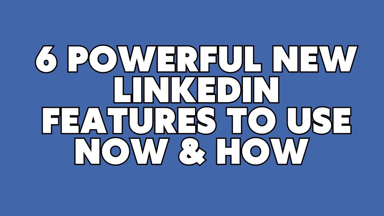 6 Powerful New (ish) LinkedIn Features to Use Now 💼 [Bonus Edition]
