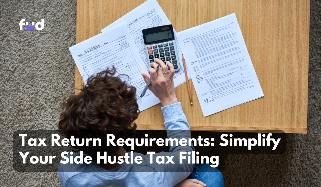Tax Return Requirements: Simplify Your Side Hustle Tax Filing