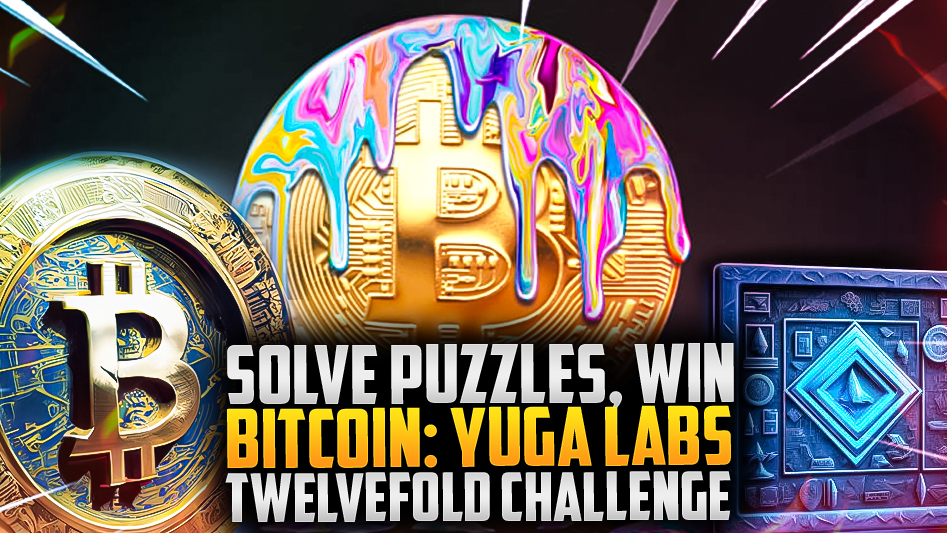 Solve Puzzles, Win Bitcoin: Yuga Labs TwelveFold Challenge