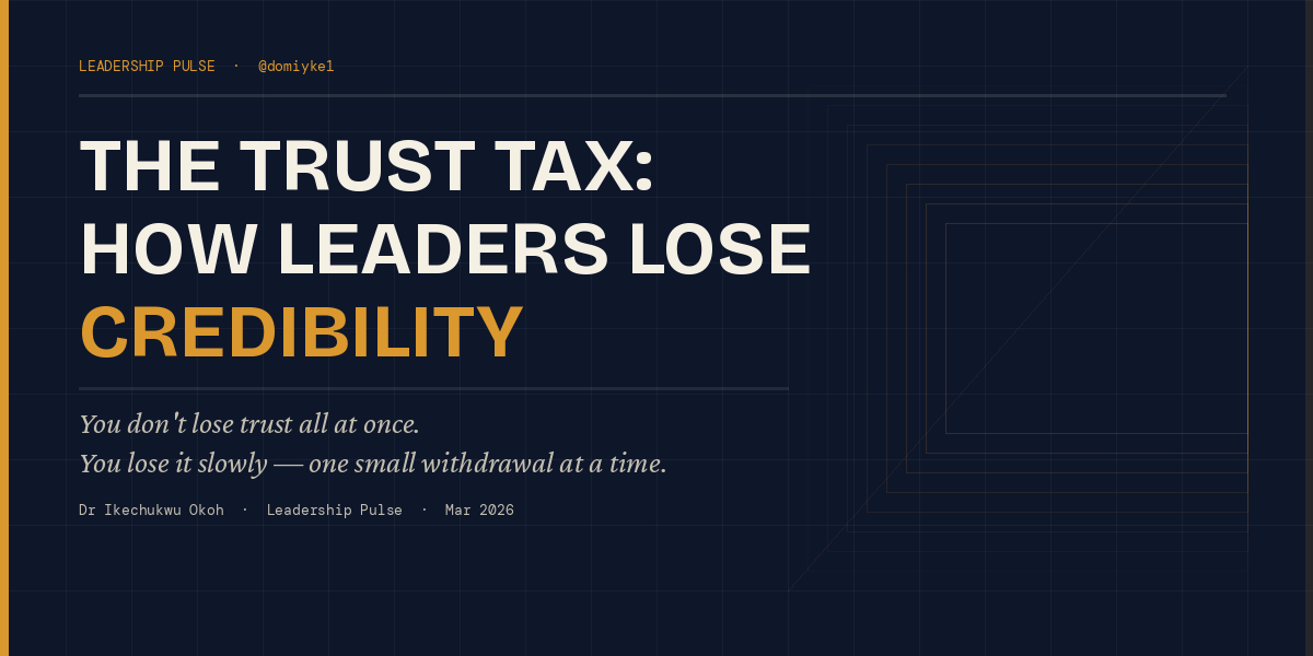 The Trust Tax - Leadership Pulse by Dr Ikechukwu Okoh