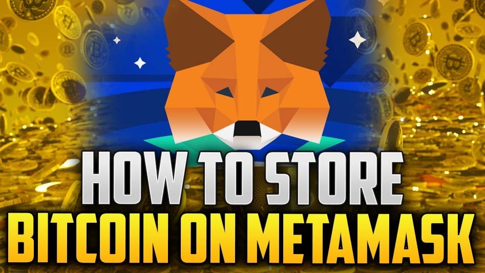 How to Store Bitcoin on MetaMask
