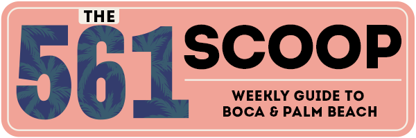 The 561 Scoop - Weekly Guide to Boca & Palm Beach