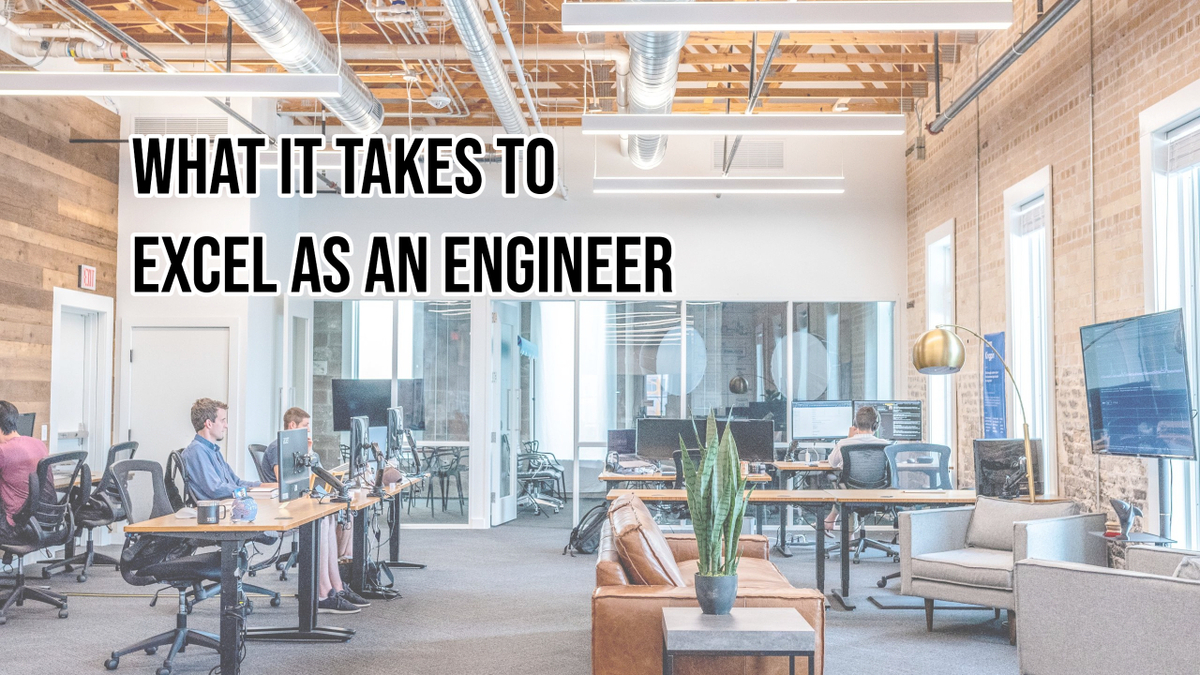 Excel Engineer Envelope #3: What it takes to excel as an engineer