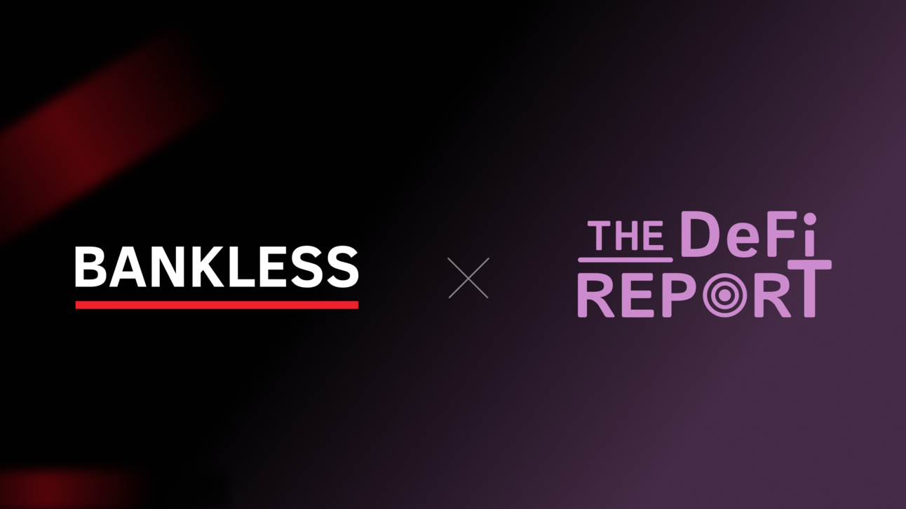 Bankless <> The DeFi Report
