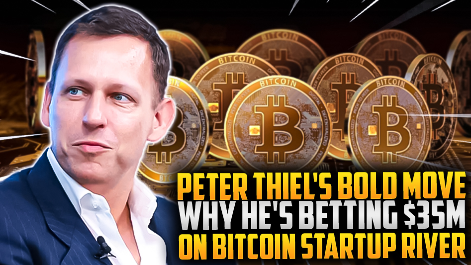 ⚡Peter Thiel Bets $35M on Bitcoin Startup River