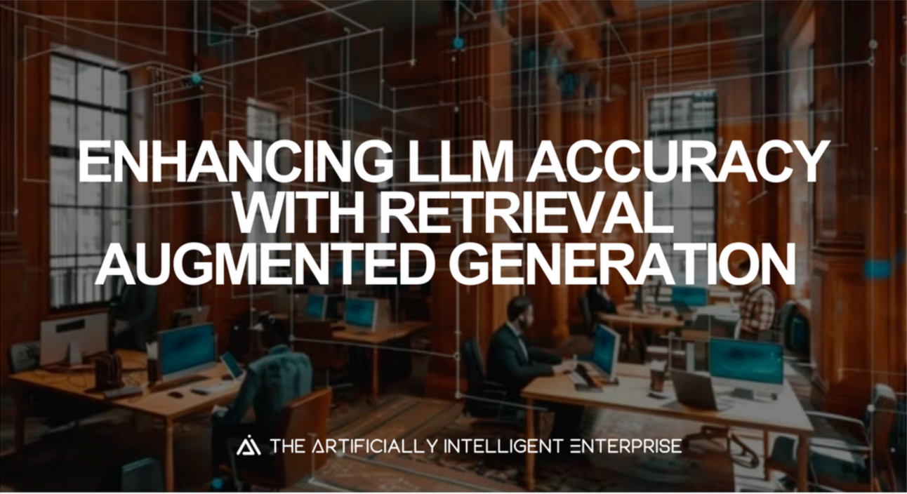 Enhancing LLM Accuracy with Retrieval Augmented Generation (RAG)