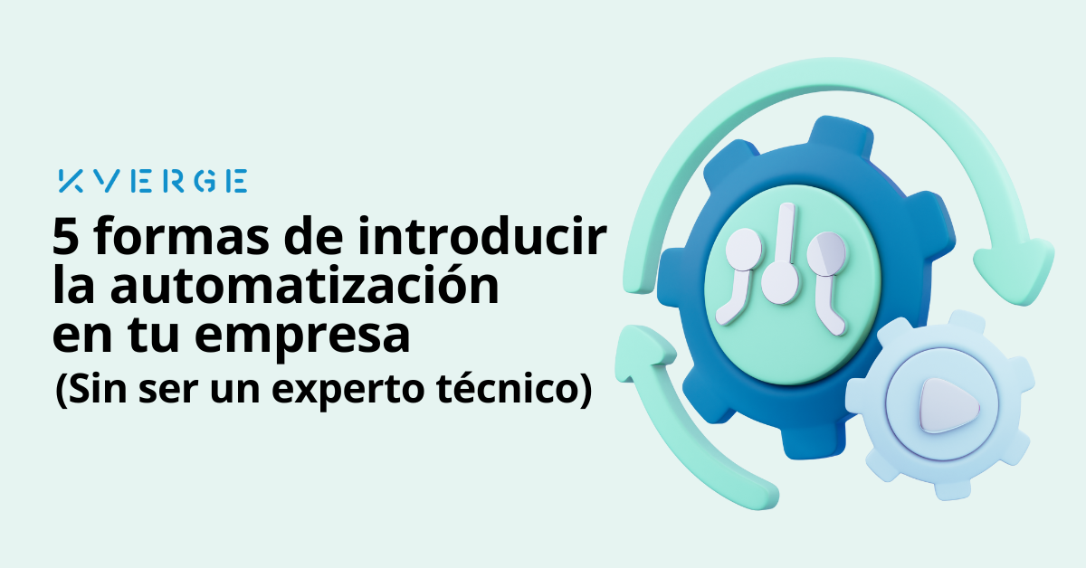 ⚙️ 5 Formas de Introducir la Automatización en tu Empresa (sin ser un experto técnico)