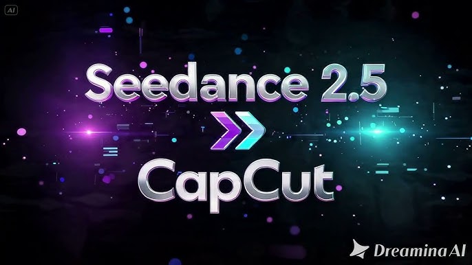 Dreamina Seedance 2.5 on CapCut