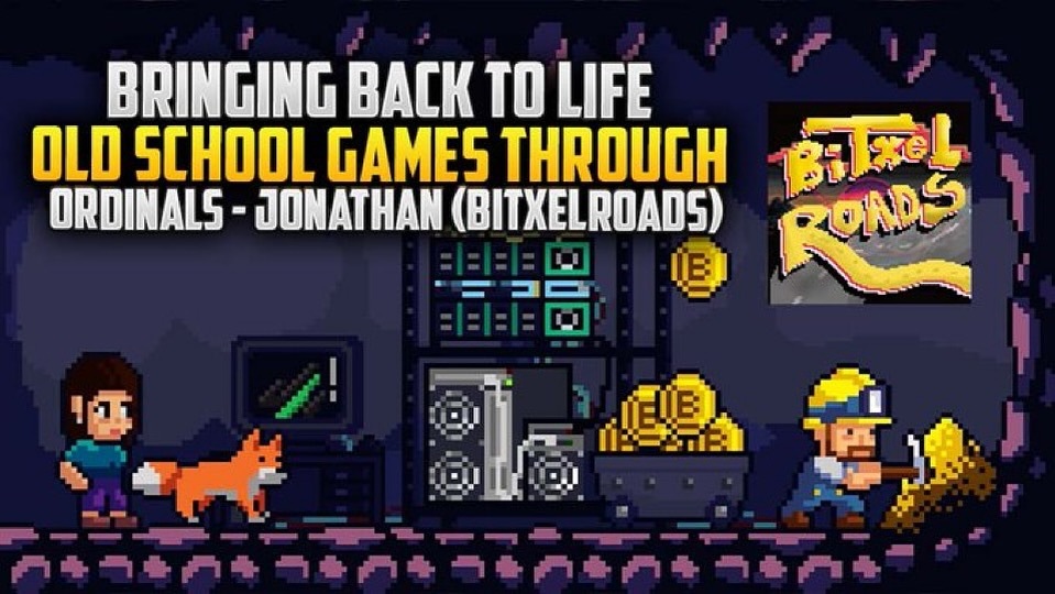 Bringing Back To Life Old School Games Through Ordinals- Jonathan (BitxelRoads)