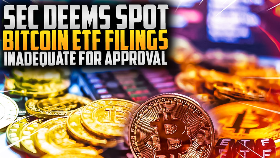 ⚡SEC Rejects Spot Bitcoin ETF Filings