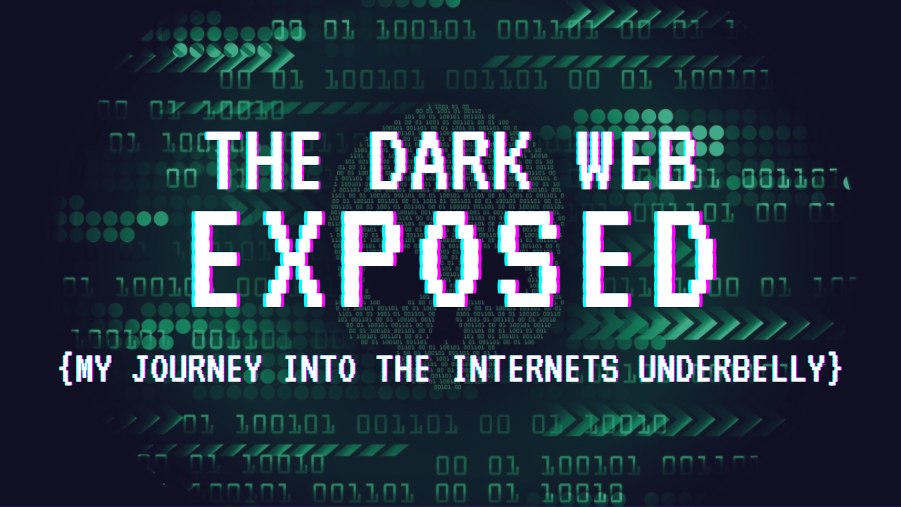 The Dark Web Exposed A Personal Journey Into Underworld(01)