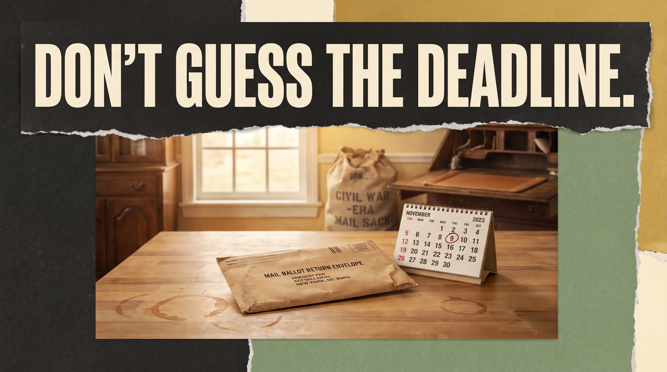 Illustrative documentary collage: Mail ballot return envelope on ordinary kitchen table, calendar showing NOV 3 clearly, faded 1864 Civil War mail sack and field desk in background, no candidate names, no flags or false election seals.