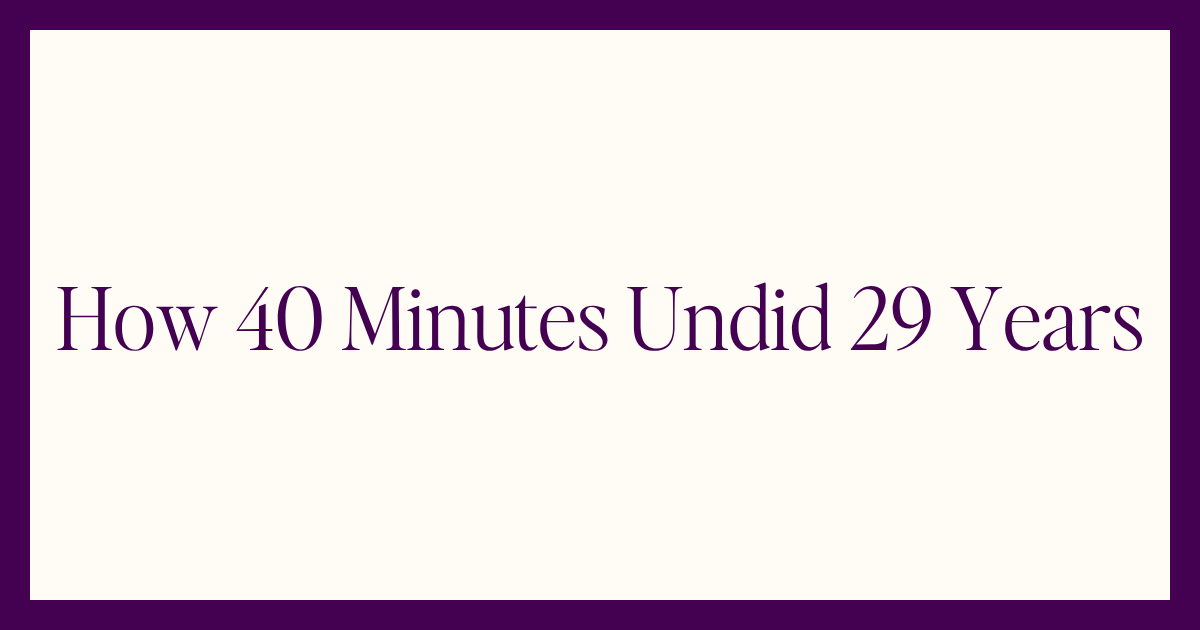 40 Minutes Undid 29 Years: What Byron Katie's The Work Revealed About Me