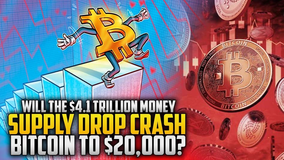 Will the $4.1 Trillion Money Supply Drop Crash Bitcoin to $20,000?