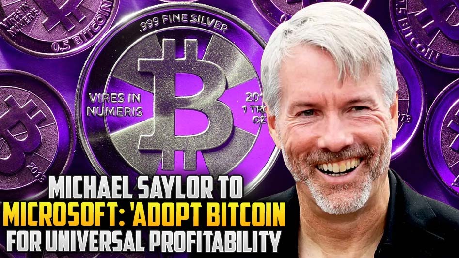 Michael Saylor to Microsoft: 'Adopt Bitcoin for Universal Profitability