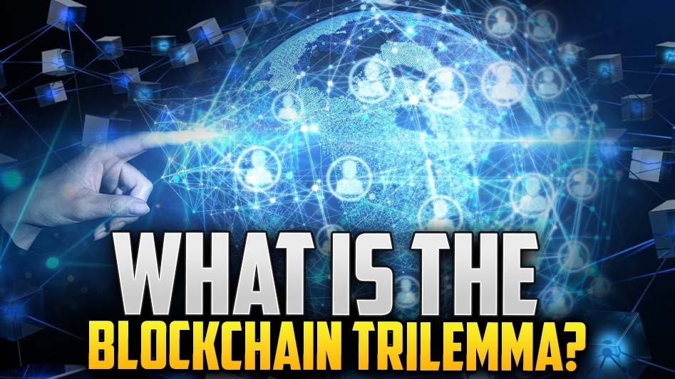 What Is the Blockchain Trilemma?