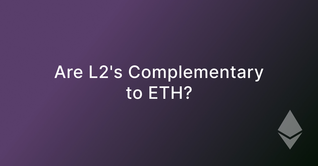 Are L2s Complementary to ETH?
