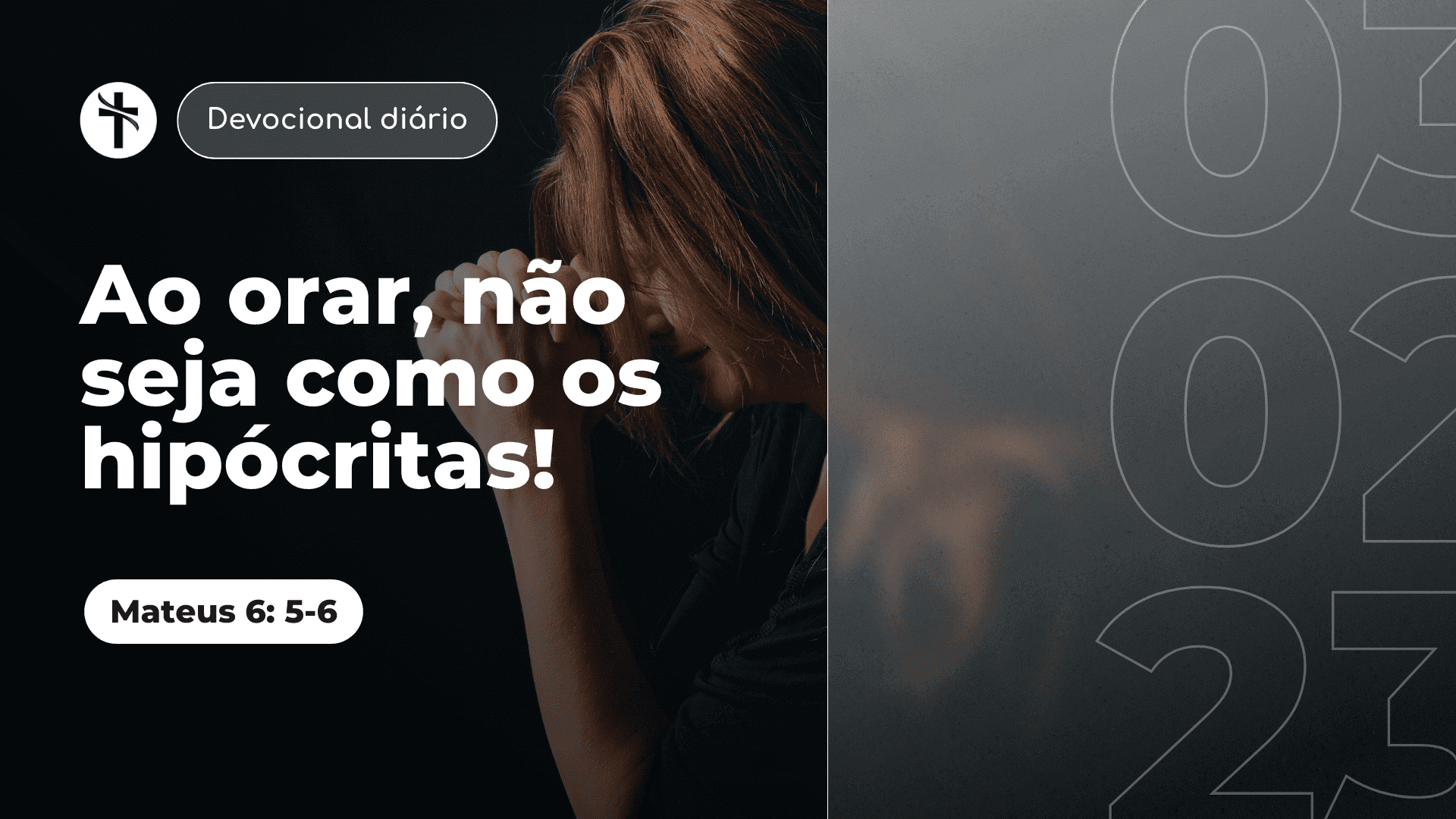 Ao orar, não seja como os hipócritas! (Devocional em Mateus 6:5-6)