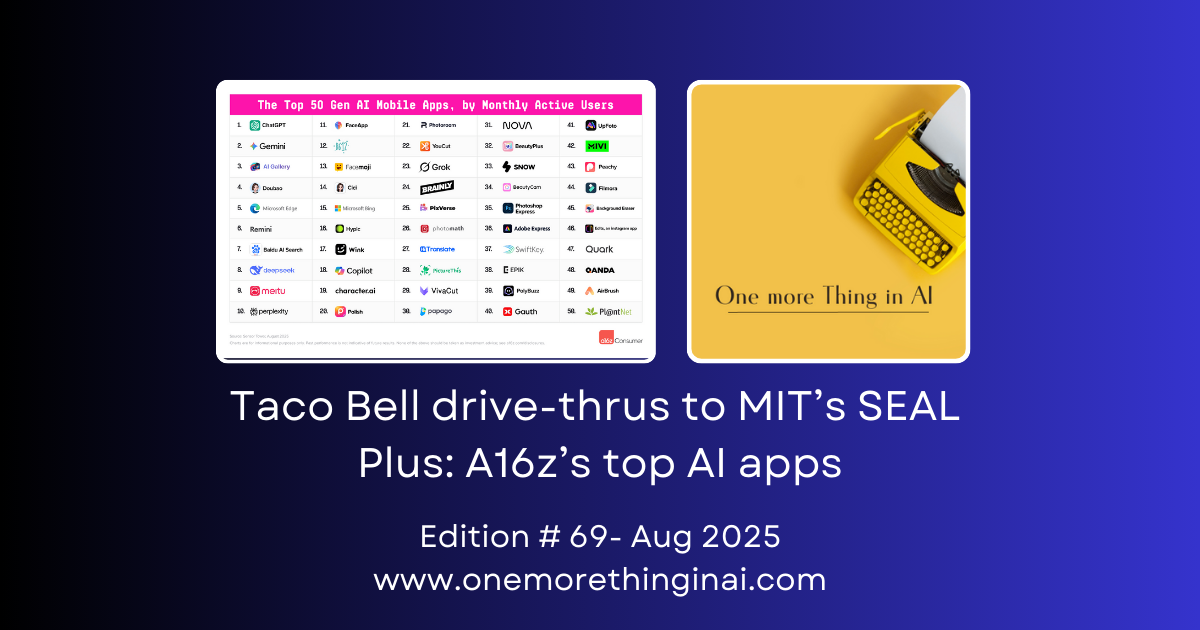 Taco Bell drive-thrus to MIT’s SEAL. Plus A16z’s top AI apps