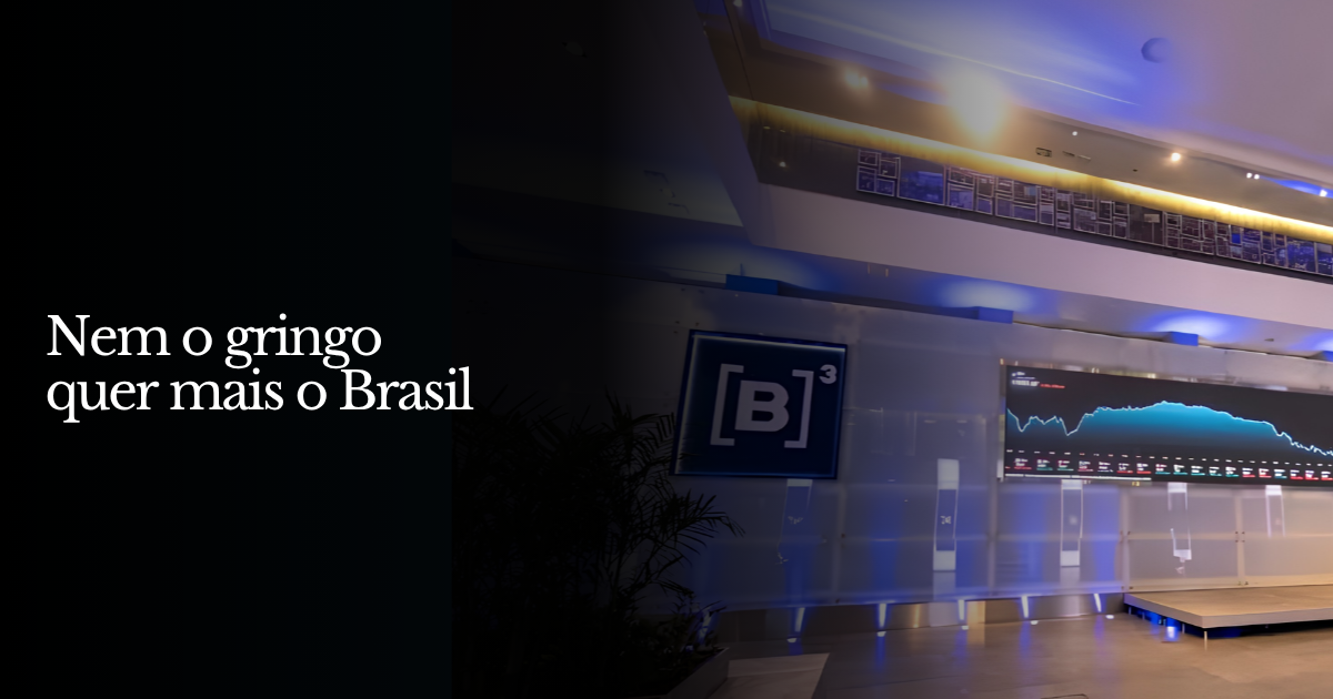 Nem o gringo quer mais o Brasil