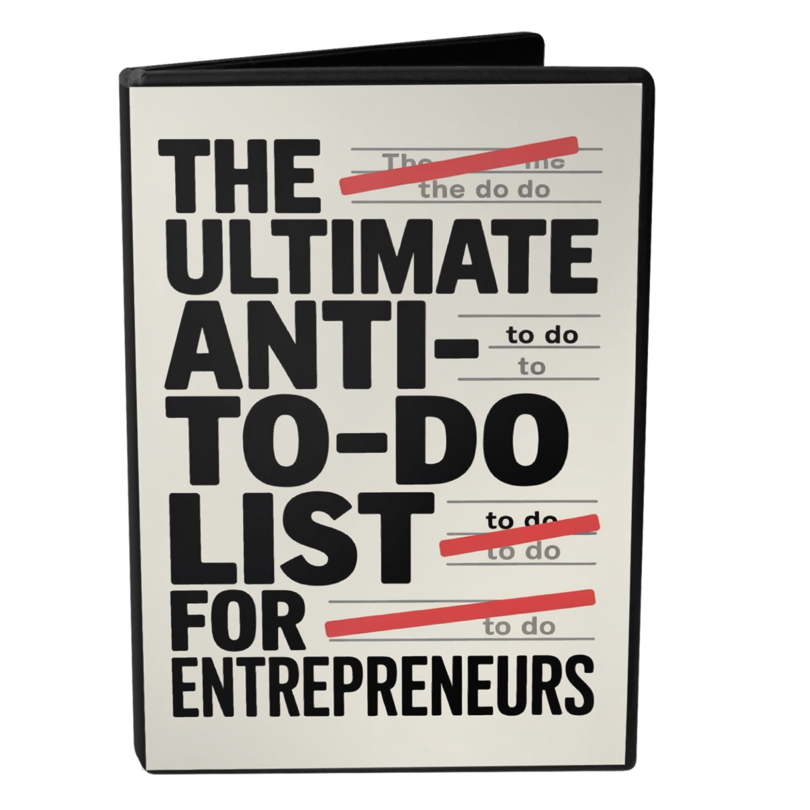 The Ultimate Anti-To-Do List for Entrepreneurs