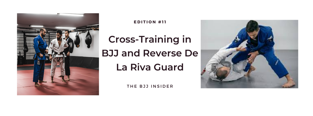 Cross-Training in BJJ and Reverse De La Riva Guard