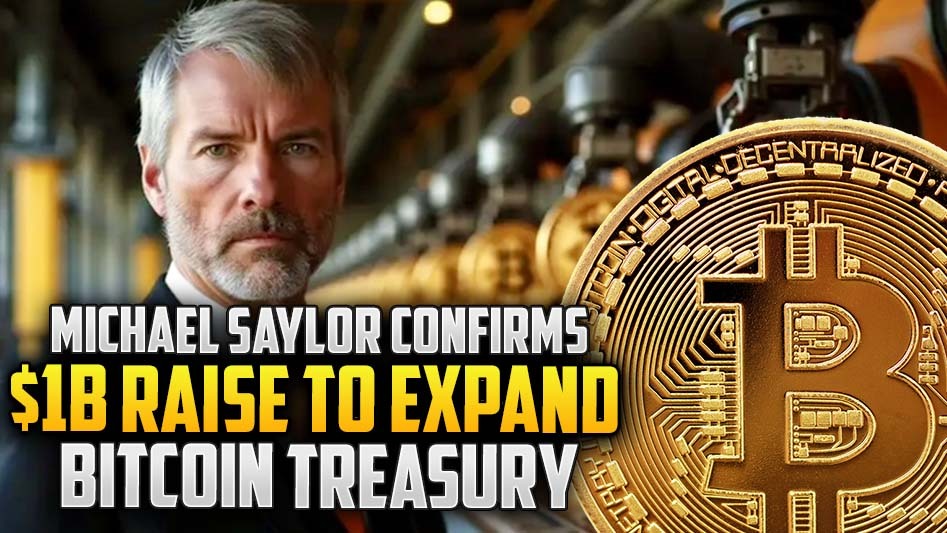 Michael Saylor Confirms $1B Raise to Expand Bitcoin Treasury
