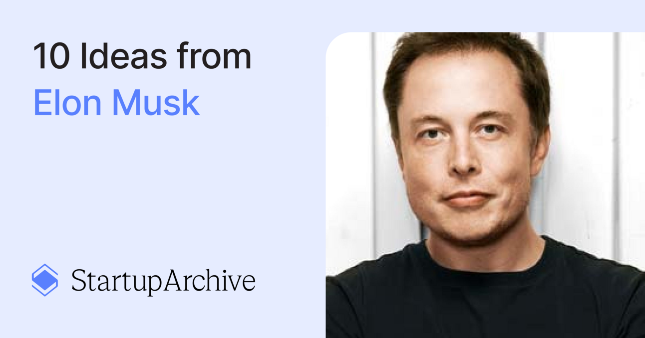 Deep Dive 10 Ideas from Elon Musk(00)
