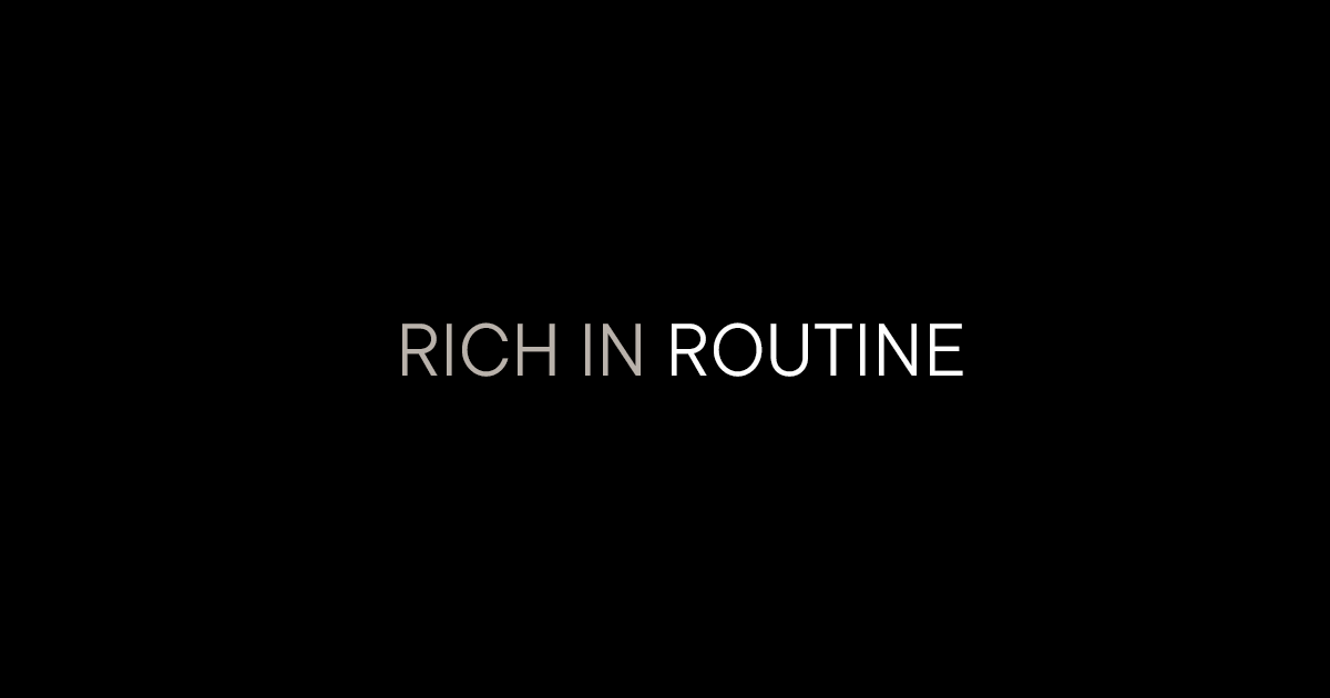 RICH IN ROUTINE