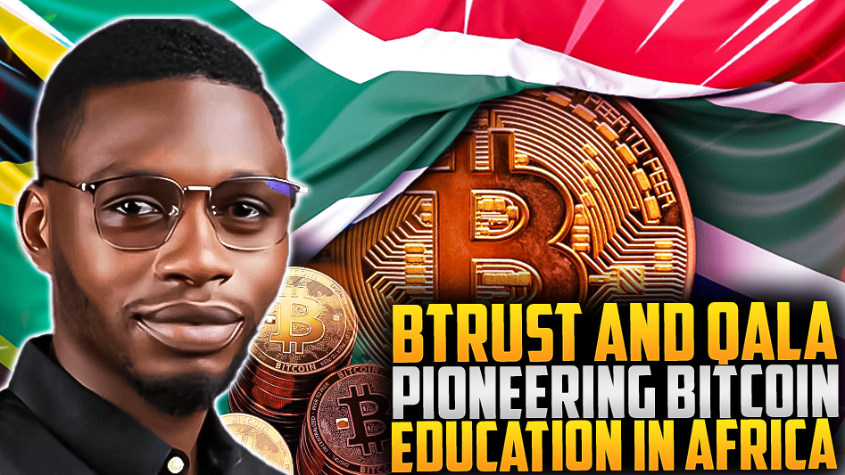 ₿trust and Qala: Pioneering Bitcoin Education in Africa