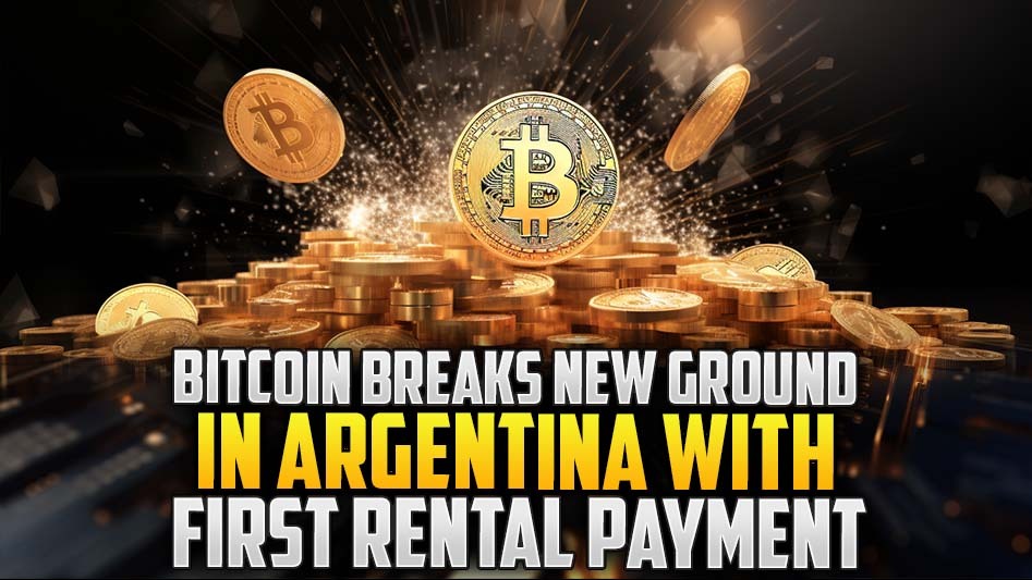 Bitcoin Breaks New Ground in Argentina with First Rental Payment