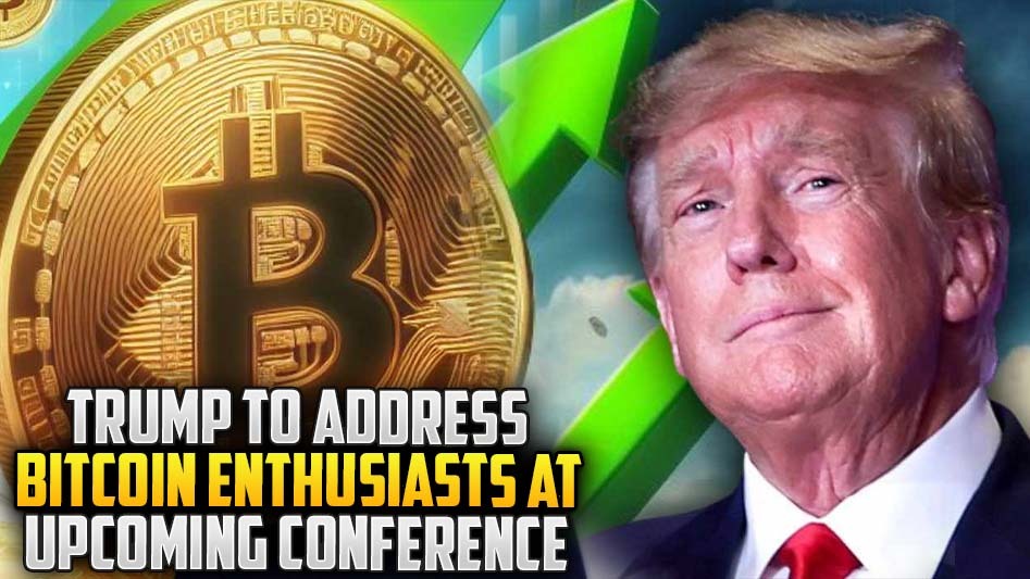 Trump to Address Bitcoin Enthusiasts at Upcoming Conference