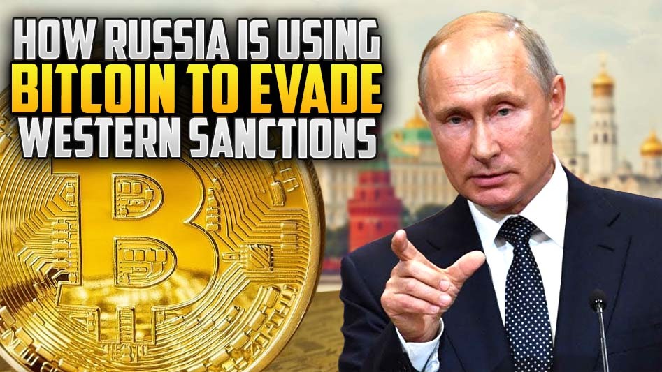 How Russia is Using Bitcoin to Evade Western Sanctions