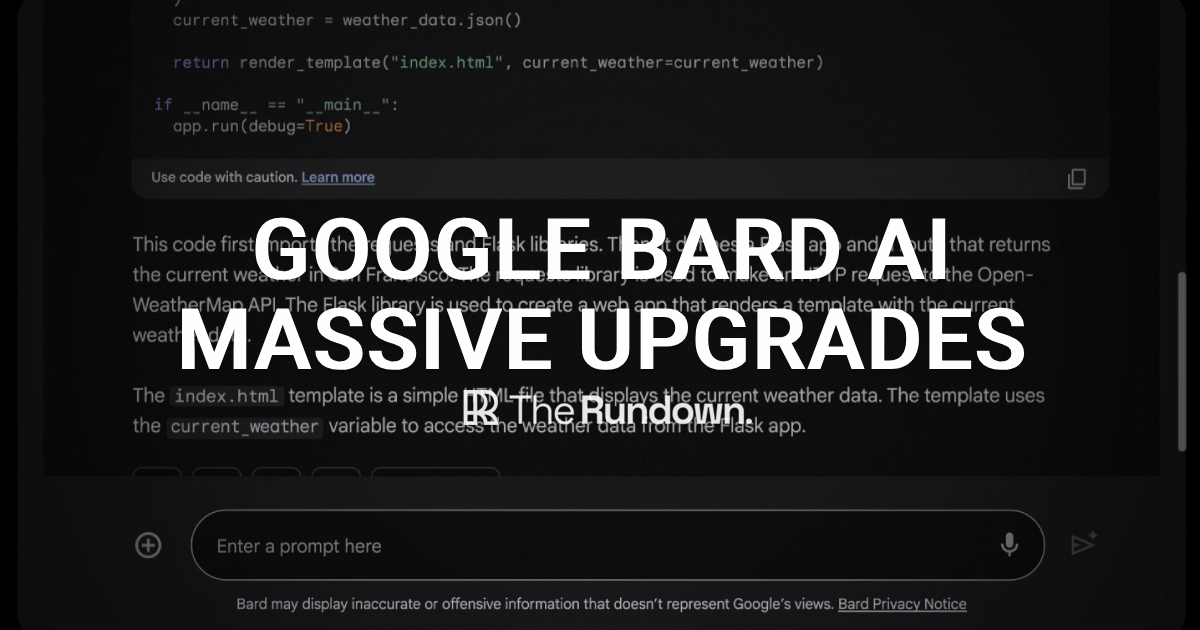 🤖 Big upgrades to Google's ChatGPT rival