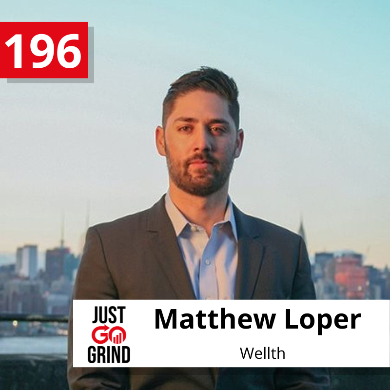 #196: Matthew Loper, Co-Founder & CEO of Wellth, an Innovative ...