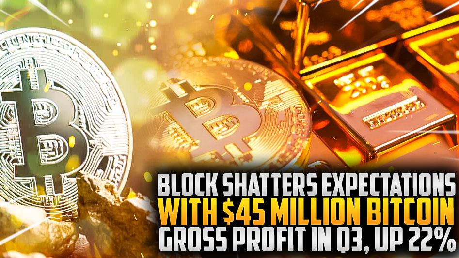 Block Shatters Expectations with $45 Million Bitcoin Gross Profit in Q3, Up 22%