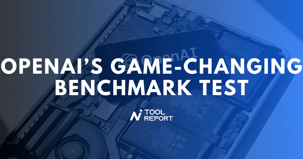🧪 OpenAI’s gamechanging benchmark test(04)
