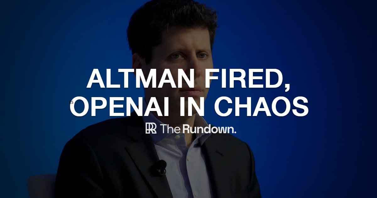 🤖 Sam Altman FIRED, new CEO in town